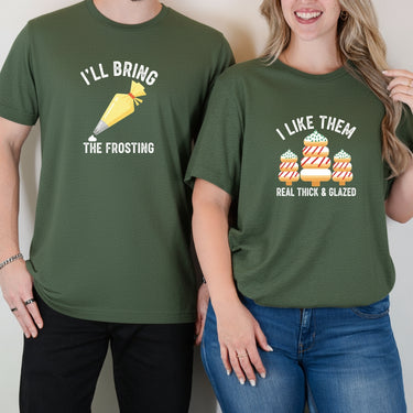 I'll Bring The Frosting I Like Them Real Thick Glazed Matching T-Shirts For Couples